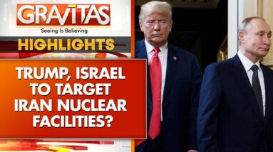 Iran Nuclear Facilities On Target | GRAVITAS Highlights