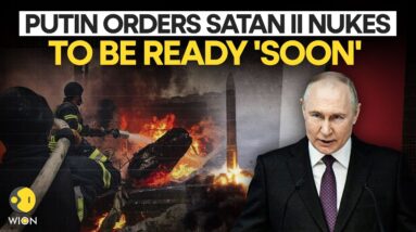 Russia-Ukraine War LIVE: Putin Orders Satan II Nukes To Be Ready 'Soon' | WION LIVE