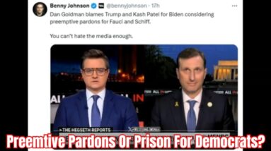 Preemtive Pardons Or Prison For Democrats?