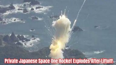 Private Japanese Space One Rocket Explodes After Liftoff!