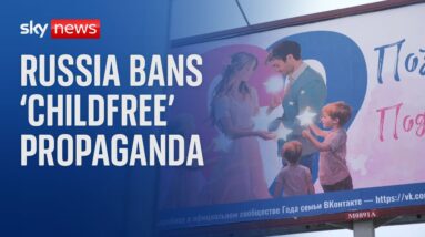 Russia bans 'childfree propaganda' in attempt to boost birth rate