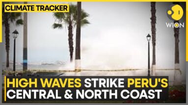 Massive Waves Batter Peru's Town Near Lima | World News | WION Climate Tracker