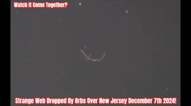 Strange Web Dropped By Orbs Over New Jersey December 7th 2024!