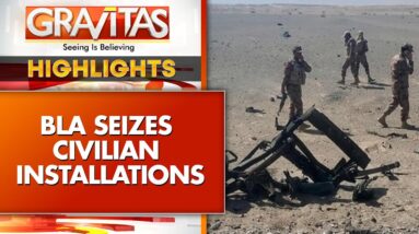 Pakistan: BLA Takes Over Installations In Balochistan | World News | WION GRAVITAS HIGHLIGHTS