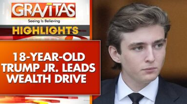 US News: Donald Trump's 18-Year-Old Son, Barron, Leads Wealth Drive | GRAVITAS Highlights