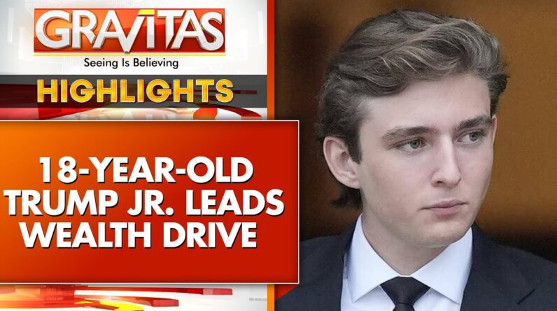 US News: Donald Trump's 18-Year-Old Son, Barron, Leads Wealth Drive | GRAVITAS Highlights