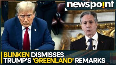 Donald Trump's Greenland Push Not A Good Idea: US State Secretary Blinken | WION Newspooint