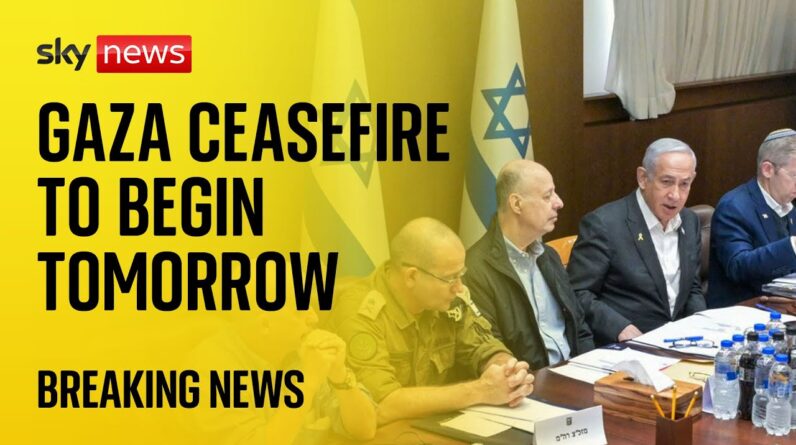 Gaza ceasefire to begin tomorrow - after Israel approves deal