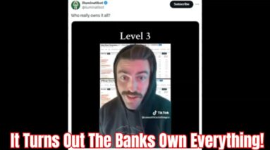 It Turns Out The Banks Own Everything!