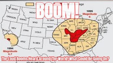 The Loud Booms Heard Around The World! What Could Be Going On?