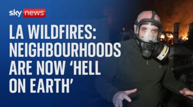 LA wildfires turn 'little piece of heaven' into 'hell on earth' - Sky correspondent in California