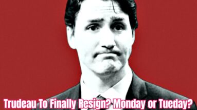 Trudeau To Finally Resign? Monday or Tueday?