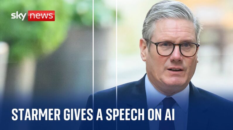 Watch live: UK Prime Minister Keir Starmer gives a speech on AI