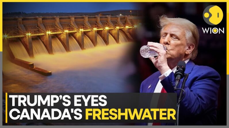 After Tariff Threat Trump Hints At Revaluation Of US-Canada Border And Water Pact | WION